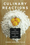 Culinary Reactions (The Everyday Chemistry of Cooking) by Simon Quellen Field, 9781569767061