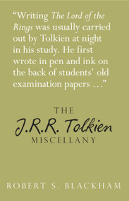 The J.R.R. Tolkien Miscellany by Robert S. Blackham, 9780752487199
