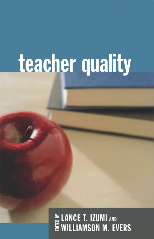 Teacher Quality by Williamson F. Evers, Lance T. Izumi, 9780817929329