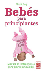 Bebés para principiantes (Spanish Edition) by Roni Jay, 9788479279165
