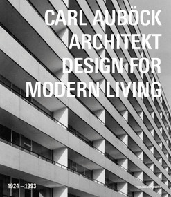 Carl Auböck Architekt (1924-1993) (Design for Modern Living) by Marion Kuzmany, Carl Auböck Archiv, 9783702505967