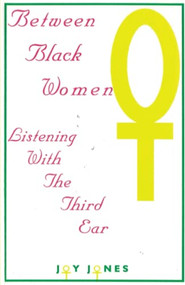 Between Black Women (Listening with the Third Ear) by Joy Jones, 9780913543405