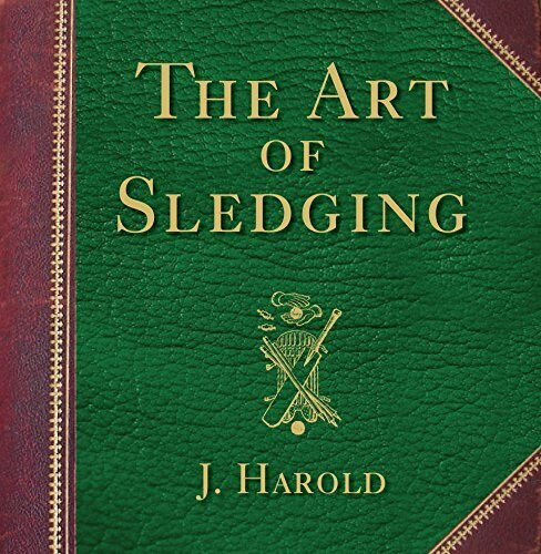 The Art of Sledging by J Harold, 9781741755817