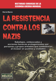 La resistencia contra los nazis (Spanish Edition) by Hervé Barre, 9788499173559