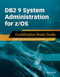 DB2 9 System Administration for z/OS (Certification Study Guide: Exam 737) by Judy Nall, 9781583470961