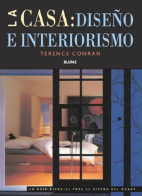 La casa: Diseño e interiorismo (La guía esencial para el diseño del hogar) by Terence Conran, 9788498011654