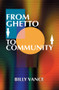 From Ghetto to Community by Billy Vance, 9780913543719