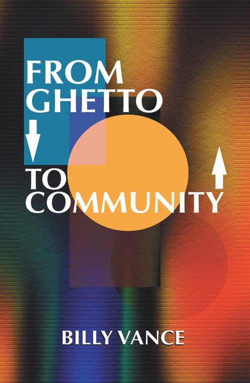 From Ghetto to Community by Billy Vance, 9780913543719