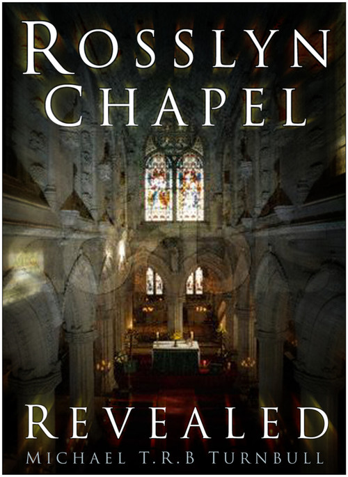 Rosslyn Chapel Revealed by Michael T.R.B. Turnbull, 9780750944823