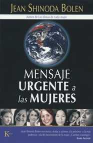 Mensaje urgente a las mujeres (Spanish Edition) by Jean Shinoda Bolen, Elsa Gómez, 9788472456112