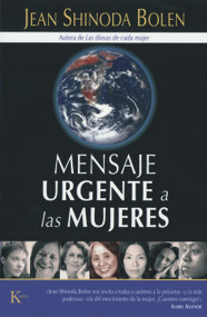 Mensaje urgente a las mujeres (Spanish Edition) by Jean Shinoda Bolen, Elsa Gómez, 9788472456112