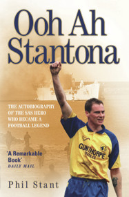 Ooh Ah Stantona (The Autobiography of the SAS Hero Who Became a Football Legend) by Phil Stant, 9781844545162