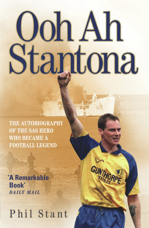 Ooh Ah Stantona (The Autobiography of the SAS Hero Who Became a Football Legend) by Phil Stant, 9781844545162