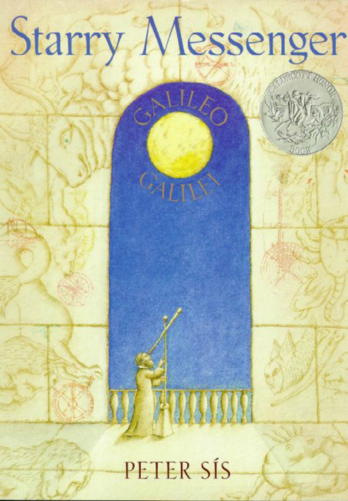Starry Messenger (Galileo Galilei (Caldecott Honor Book)) by Peter Sís, Peter Sís, 9780374470272