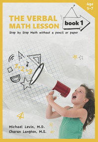 The Verbal Math Lesson Book 1 (Step-by-Step Math Without Pencil or Paper) by Michael Levin, Charan Langton, 9780913063279