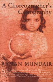 A Choreographer's Cartography by Raman Mundair, 9781845230517