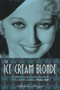 The Ice Cream Blonde (The Whirlwind Life and Mysterious Death of Screwball Comedienne Thelma Todd) by Michelle Morgan, 9781613730386