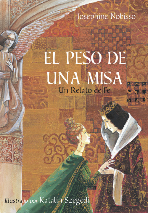 El peso de una misa (Un relato de fe) (Spanish Edition) by Josephine Nobisso, Katalin Szegedi, 9780940112155