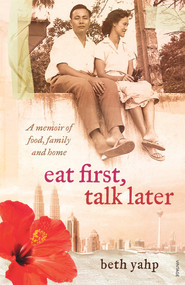 Eat First, Talk Later by Beth Yahp, 9780857986863