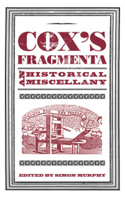 Cox's Fragmenta (An Historical Miscellany) by Simon Murphy, 9780752463292
