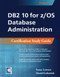 DB2 10 for z/OS Database Administration (Certification Study Guide) by Susan Lawson, Daniel Luksetich, 9781583473696