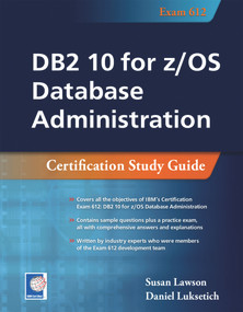 DB2 10 for z/OS Database Administration (Certification Study Guide) by Susan Lawson, Daniel Luksetich, 9781583473696