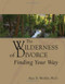 The Wilderness of Divorce (Finding Your Way) by Alan D Wolfelt, 9781879651531