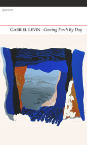 Coming Forth by Day by Gabriel Levin, 9781847772688