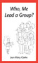 Who, Me Lead a Group? by Jean Illsley Clarke, 9781884734410