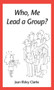 Who, Me Lead a Group? by Jean Illsley Clarke, 9781884734410