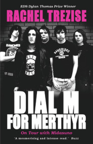 Dial M for Merthyr by Rachel Trezise, 9781905762125