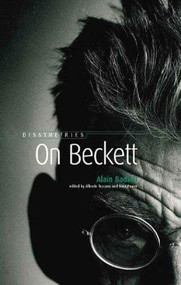 On Beckett by Alain Badiou, Nina Power, Andrew Gibson, Alberto Toscano, 9781903083260