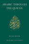 Arabic Through the Qur'an - 9780946621675 by Alan Jones