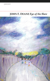 Eye of the Hare by John F. Deane, 9781847770929
