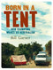 Born in a Tent (How Camping Makes Us Australian) by Bill Garner, 9781742233345