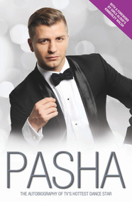 Pasha (The Autobiography of TV's Hottest Dance Star) by Pasha Kovalev, Kimberley Walsh, 9781782196662