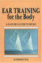 Ear Training for the Body (A Dancer's Guide to Music) by Katherine Teck, 9780871271921