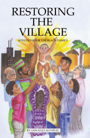 Restoring the Village (Solutions for the Black Family) by Jawanza Kunjufu, 9780913543801