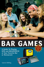 Bar Games (A Guide to Playing NTN and MEGATOUCH at Your Favorite Bar or Restaurant) by Lauren Shilling, Emily Brackett, 9780942257373