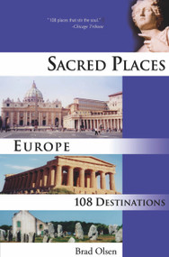 Sacred Places Europe (108 Destinations) by Brad Olsen, 9781888729122