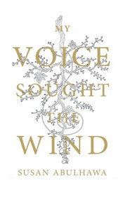 My Voice Sought the Wind by Susan Abulhawa, 9781935982326