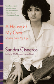 A House of My Own (Stories from My Life) by Sandra Cisneros, 9780345807175