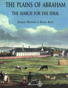 The Plains of Abraham (The Search for the Ideal) by Jacques Mathieu, Eugen Kedl, 9782921114851