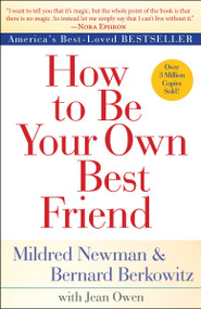 How to Be Your Own Best Friend by Mildred Newman, Bernard Berkowitz, Jean Owen, 9780425286395