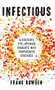 Infectious (A Doctor's Eye-Opening Insights into Contagious Diseases) by Frank Bowden, 9781742234595