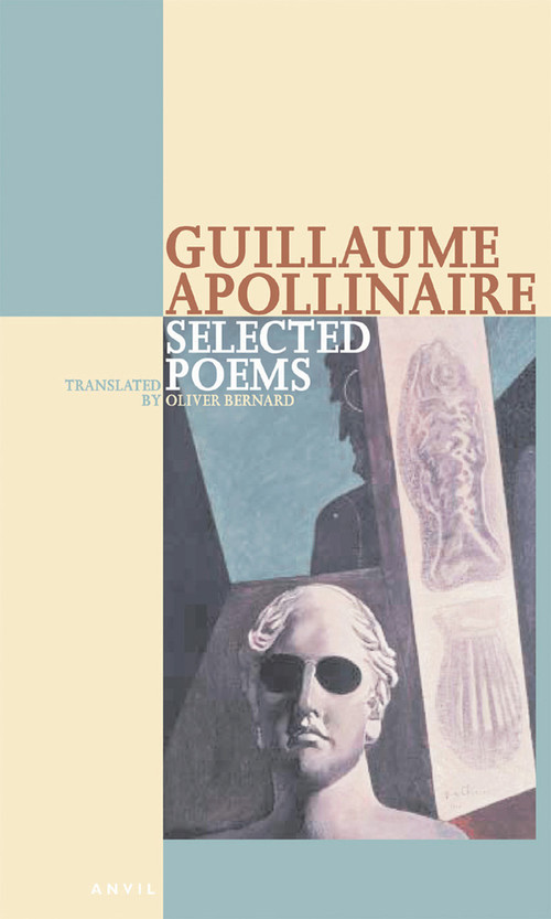 Selected Poems of Apollinaire by Guillaume Apollinaire, Oliver Bernard, 9780856463594