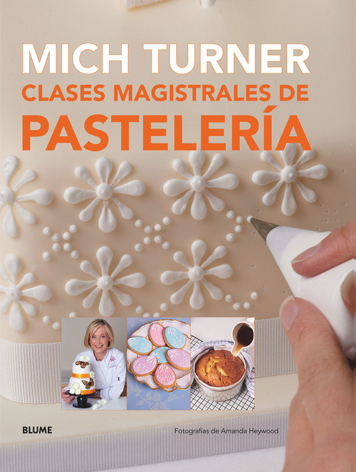 Clases magistrales de pastelería (Spanish Edition) by Mich Turner, 9788416138081
