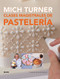 Clases magistrales de pastelería (Spanish Edition) by Mich Turner, 9788416138081