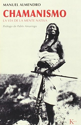 Chamanismo (La vía de la mente nativa) by Manuel Almendro, Pablo Amaringo, 9788472456839