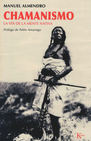 Chamanismo (La vía de la mente nativa) (Spanish Edition) by Manuel Almendro, Pablo Amaringo, 9788472456839